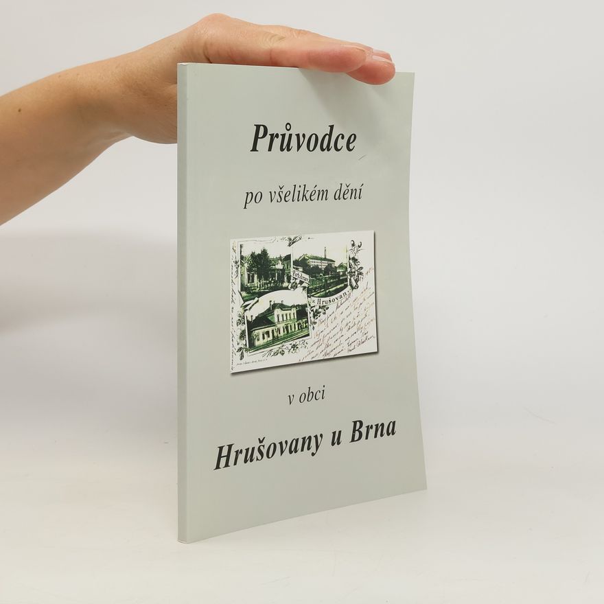Vlastimila Adamová Průvodce po všelikém dění v obci Hrušovany u Brna