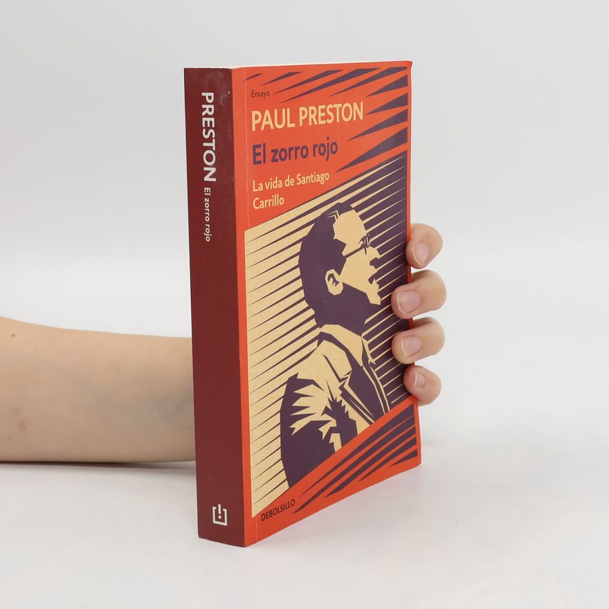 Paul Preston El zorro rojo (La vida de Santiago Carrillo)