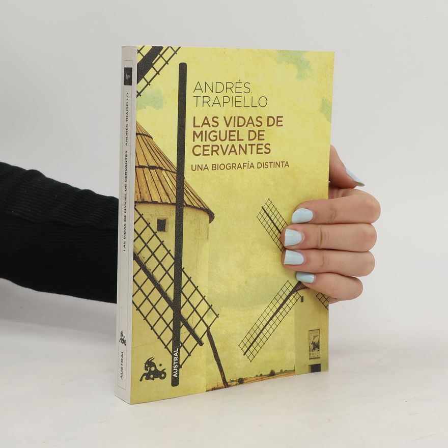 Andrés Trapiello Las vidas de Miguel de Cervantes