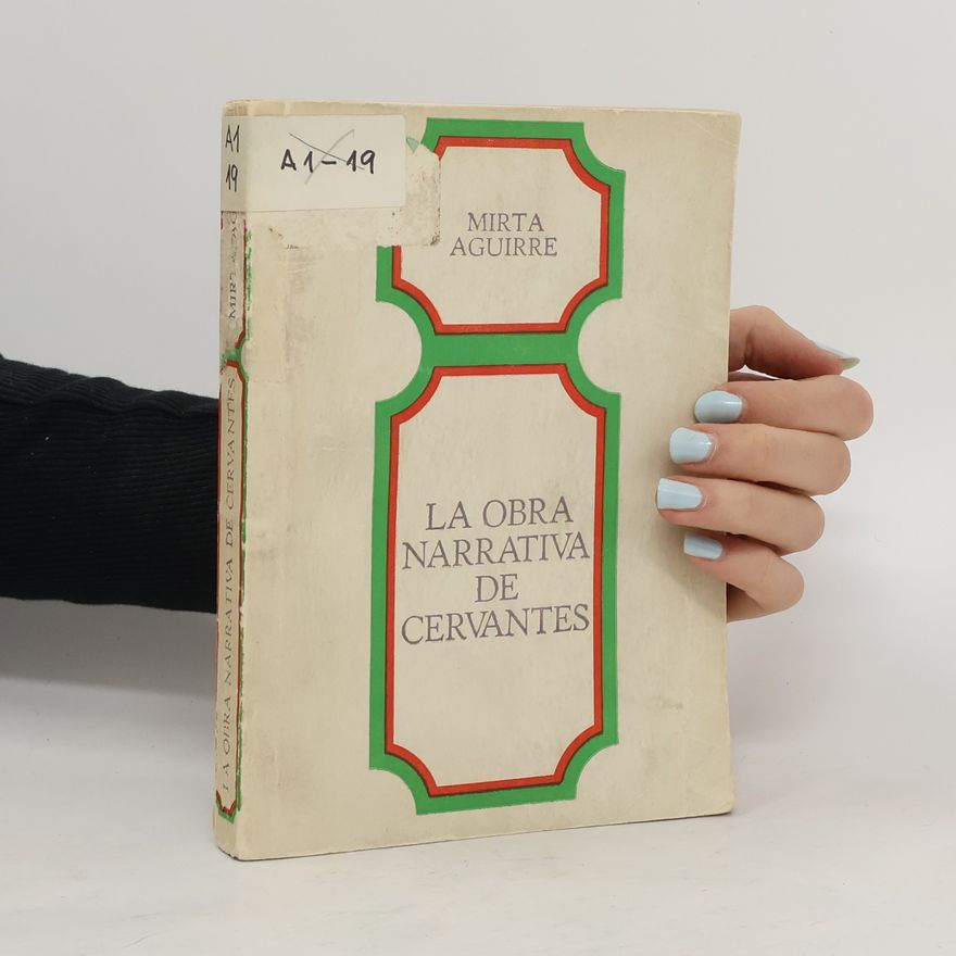 Mirta Aguirre La obra narrativa de Cervantes