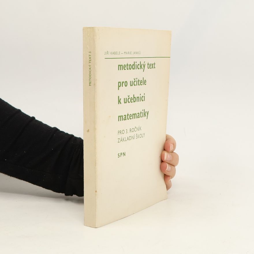 Marie Janků Metodický text pro učitele k učebnici metematiky pro 3. ročník základní školy