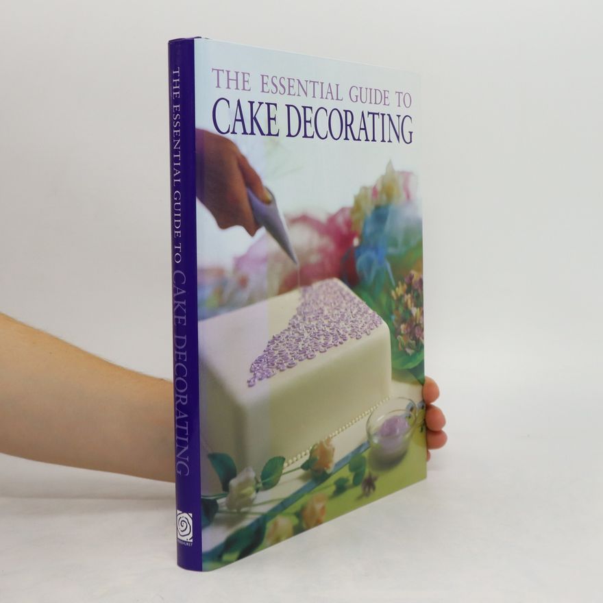 Kolektiv autorů The Essential Guide to Cake Decorating