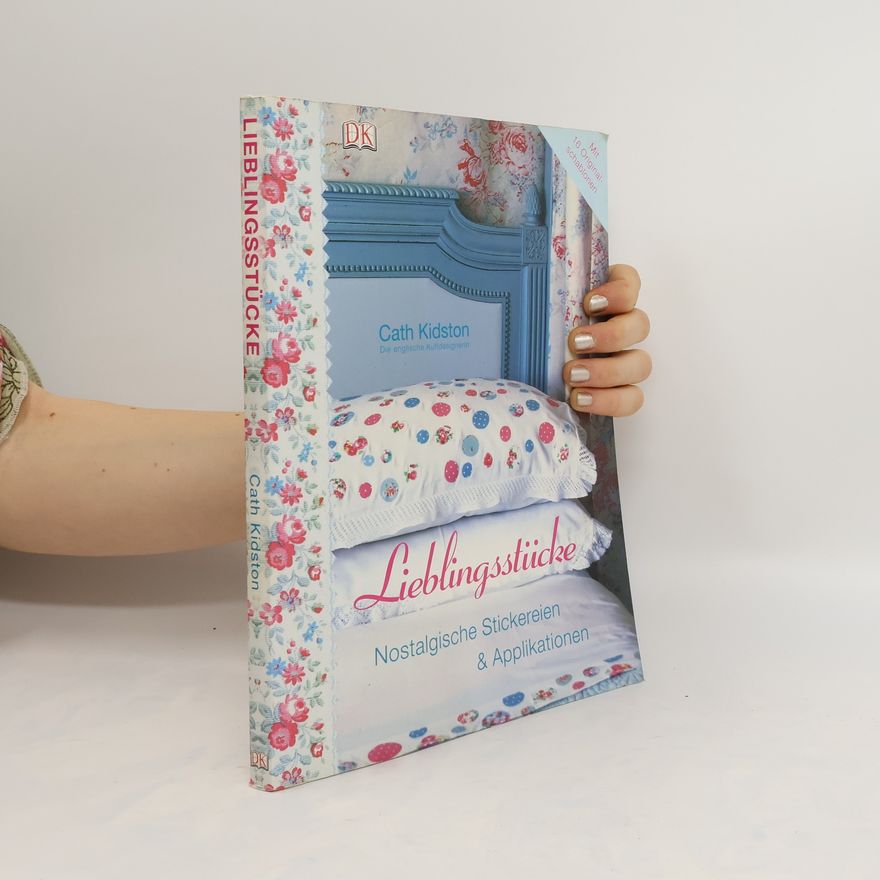 Cath Kidston Lieblingsstücke. Nostalgische Stickereien & Applikationen