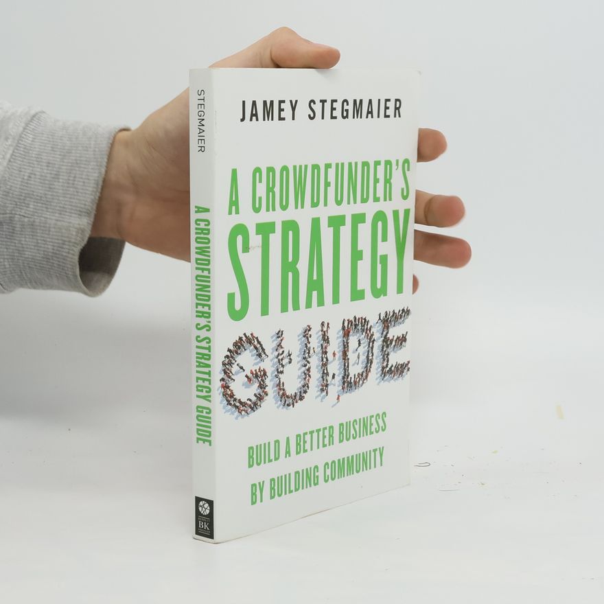 Jamey Stegmaier A Crowdfunder's Strategy Guide