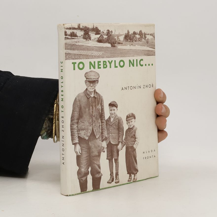 Antonín Zhoř To nebylo nic