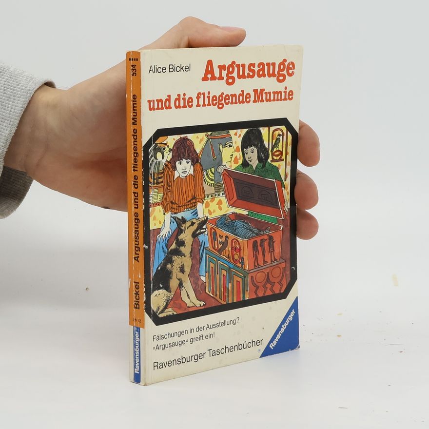 Alice Bickel Argusauge und die fliegende Mumie