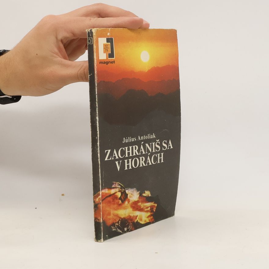 Július Antoliak Zachrániš sa v horách