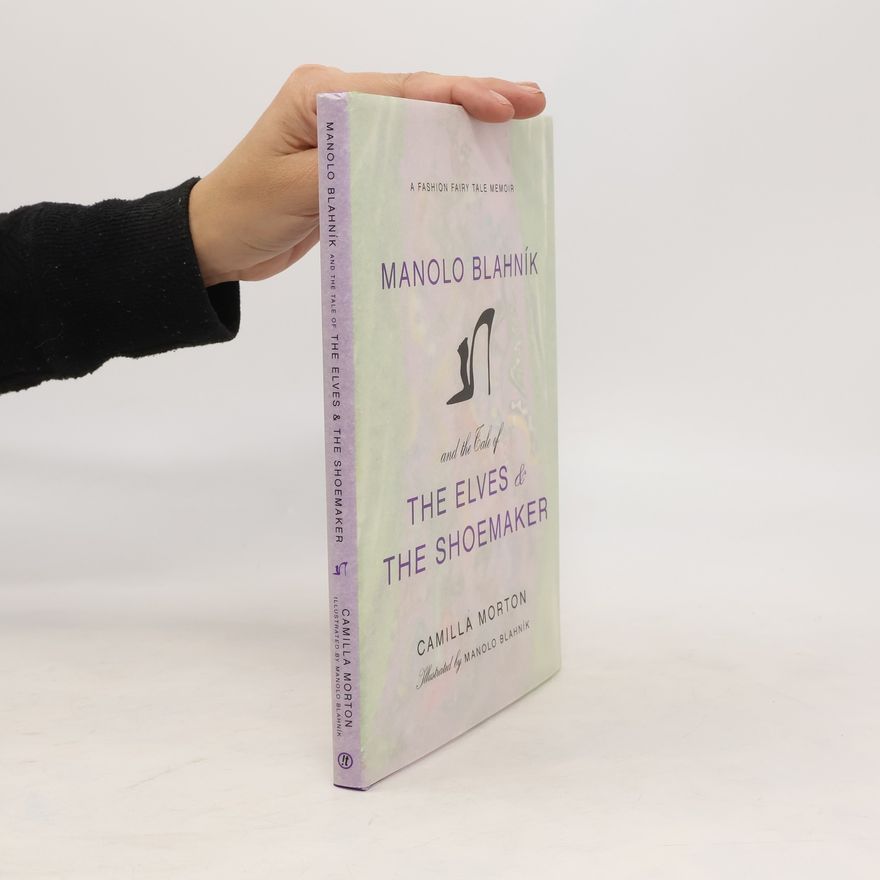 Camilla Morton Manolo Blahnik and the Tale of the Elves and the Shoemaker