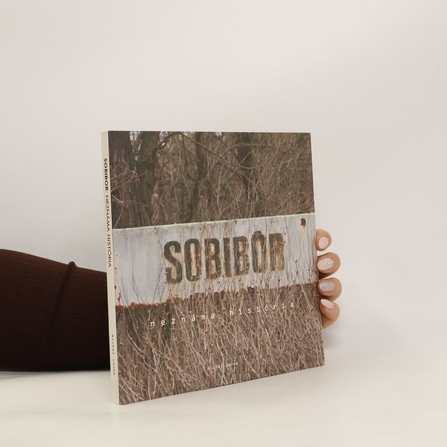 Michal Vaněk Sobibor: neznáma história