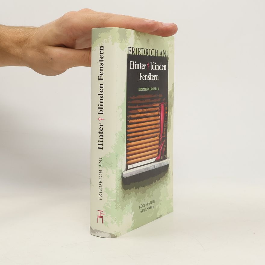Friedrich Ani Hinter blinden Fenstern