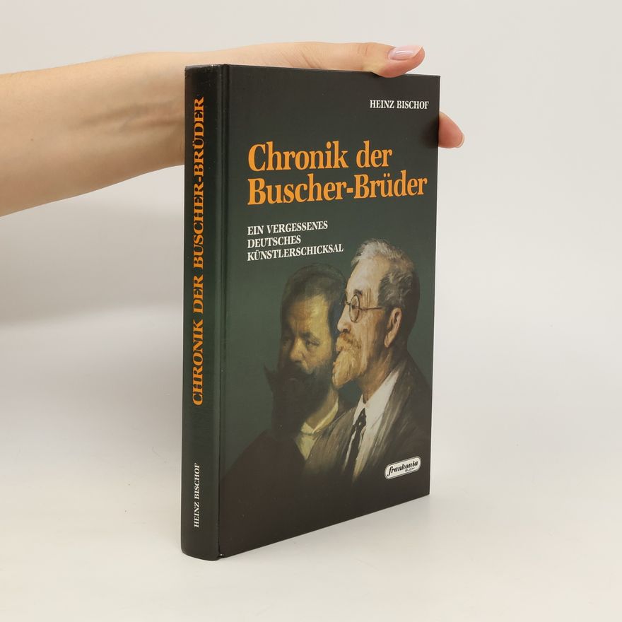 Heinz Bischof Chronik der Buscher-Brüder