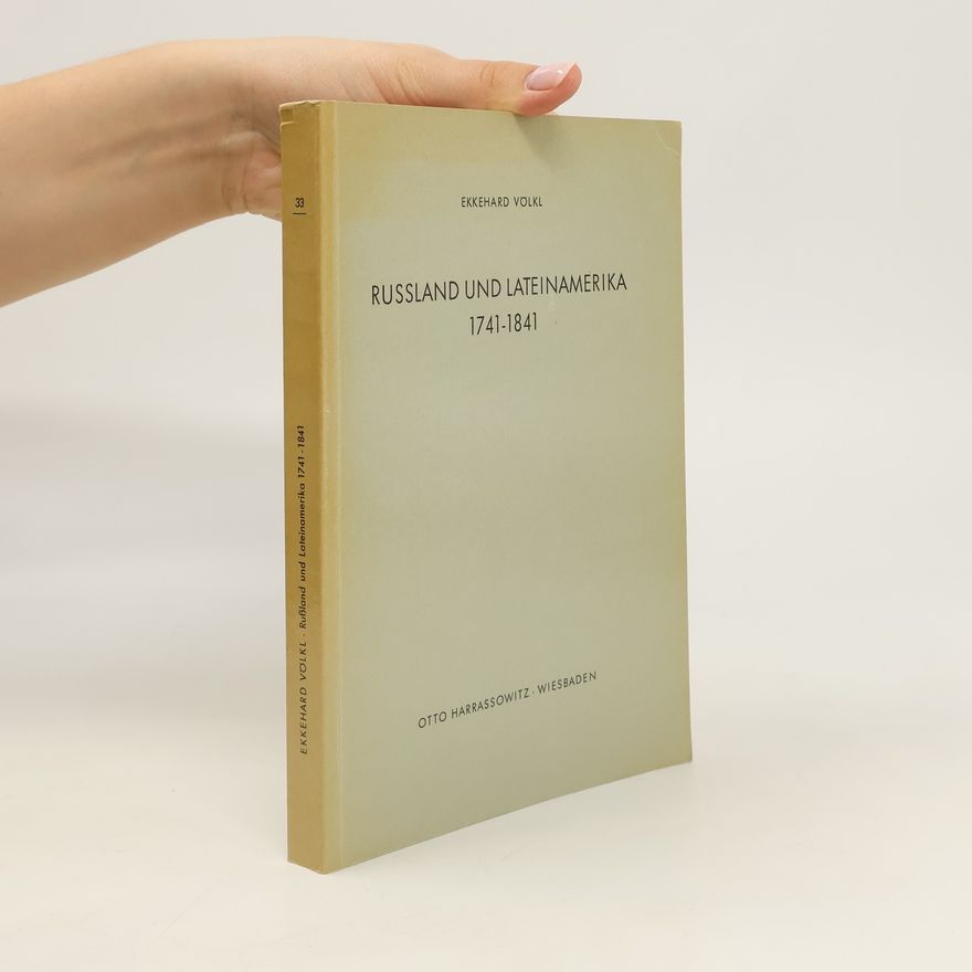 Ekkehard Völkl Russland und Lateinamerika 1741- 1841