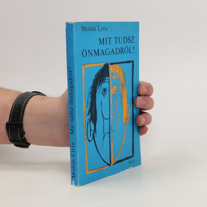 Livia Mohás Mit tudsz önmagadról?