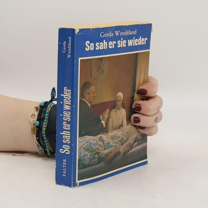 Gerda Wendtland So sah er sie wieder