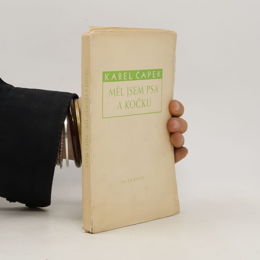 Karel Čapek Měl jsem psa a kočku
