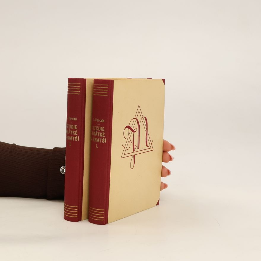 Jan Neruda Dílo Jana Nerudy VIII. Studie krátké a kratší I., IX. Studie Krátké a kratší II.