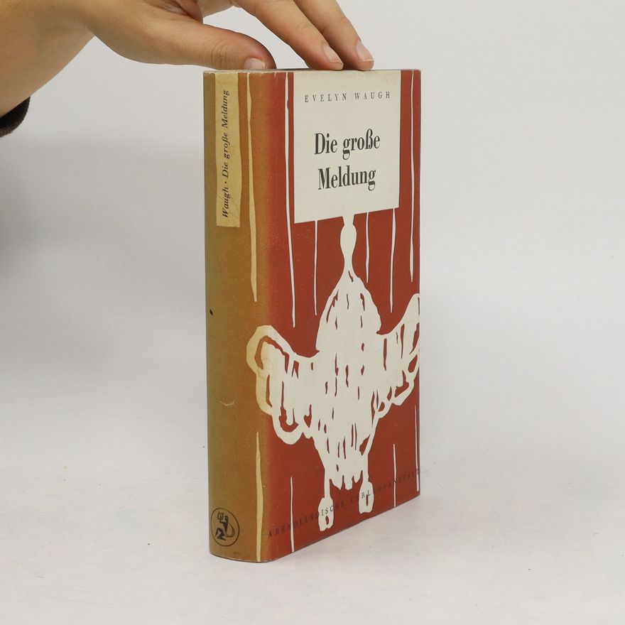 Evelyn Waugh Die große Meldung