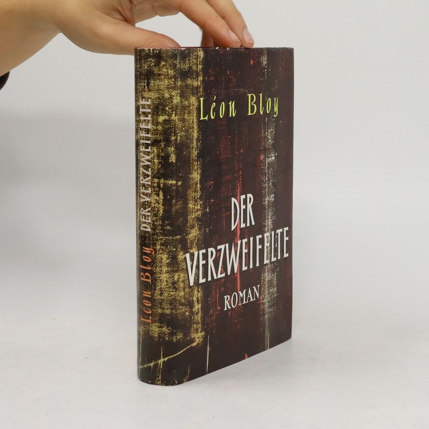 Léon Bloy Der Verzweifelte