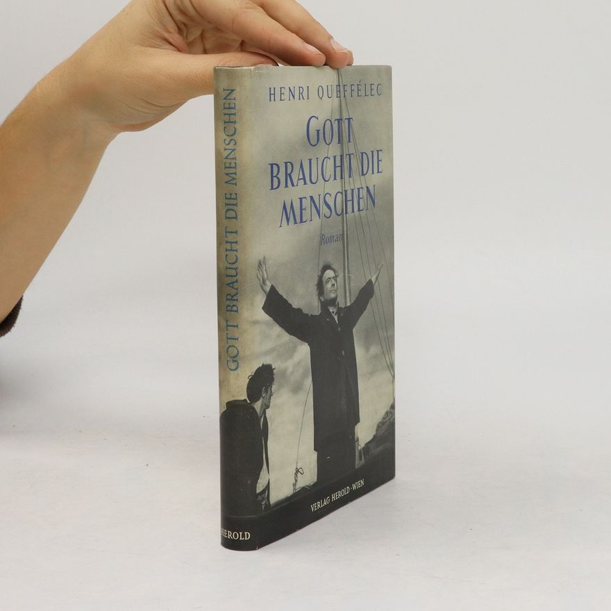 Henri Queffélec Gott braucht die Menschen