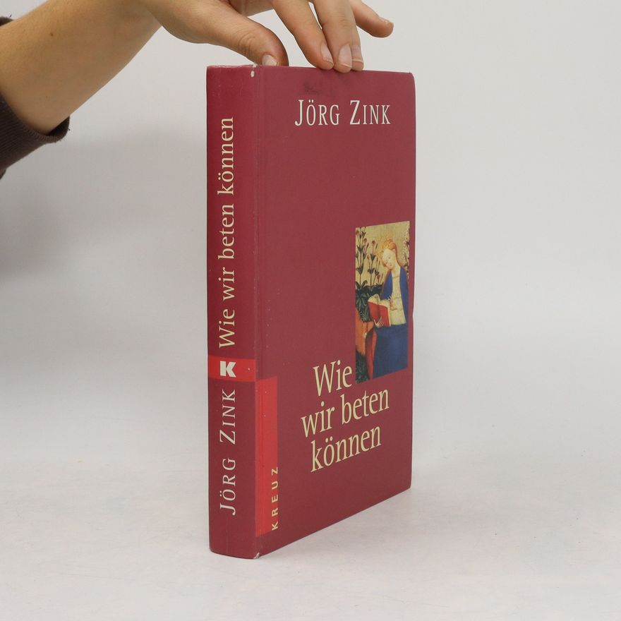 Jörg Zink Wie wir beten können