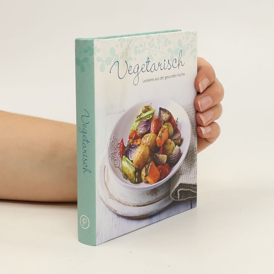 Kolektiv autorů Vegetarisch. Leckers aus der gesunden Küche