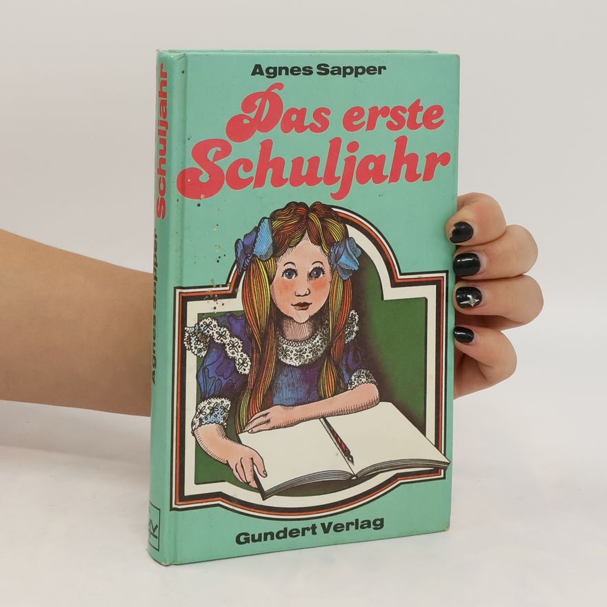 Agnes Sapper Das erste Schuljahr
