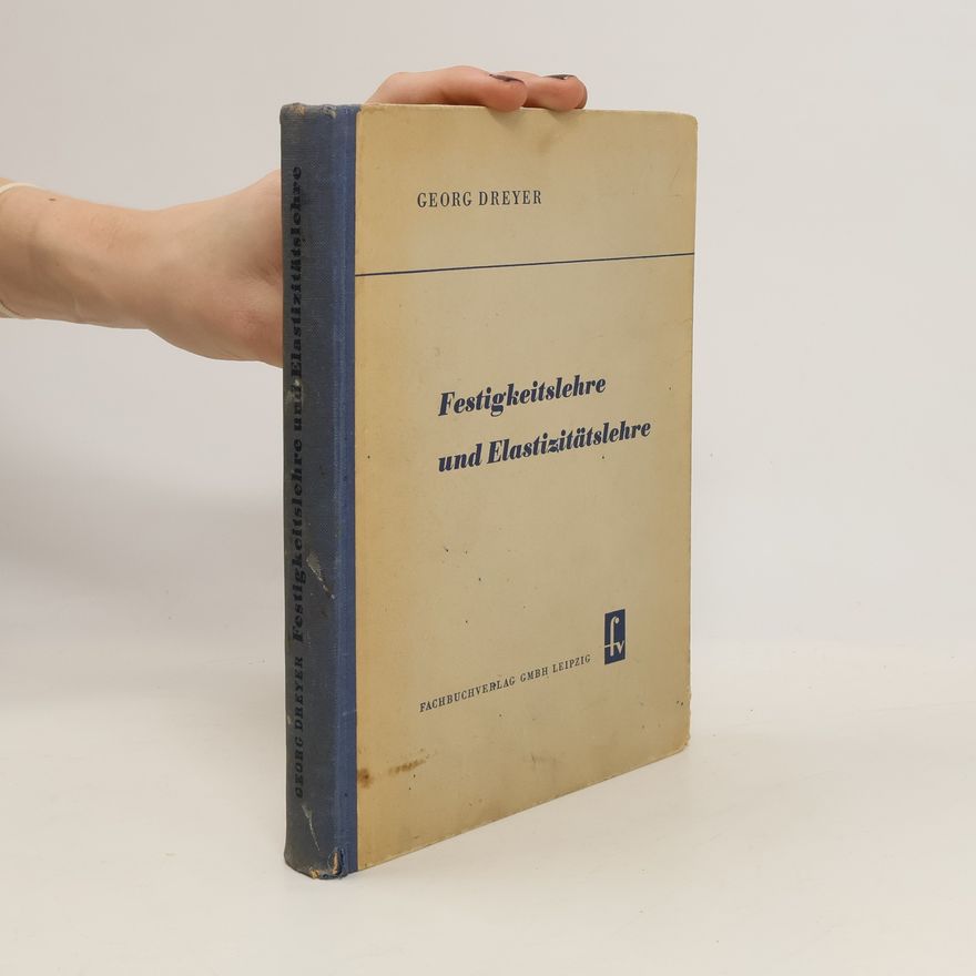 Georg Dreyer Formelsammlung zur Festigkeitslehre und Elastizitätslehre