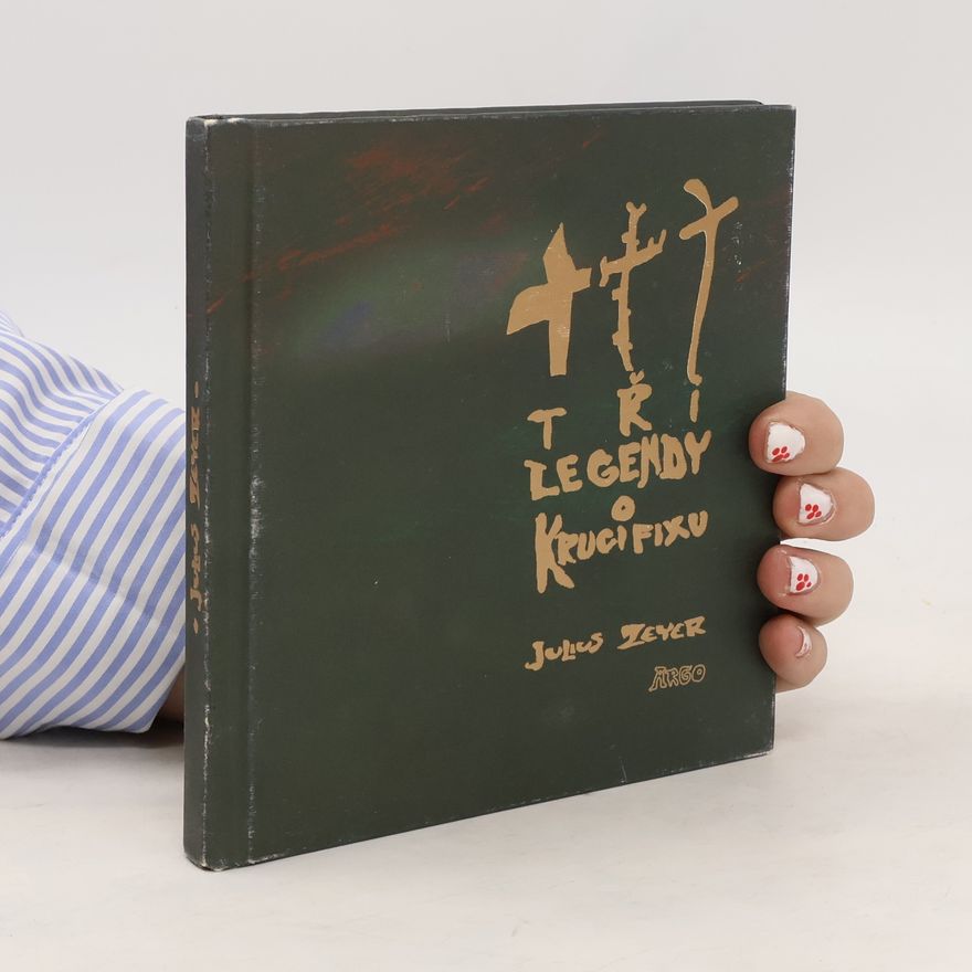Julius Zeyer Tři legendy o krucifixu