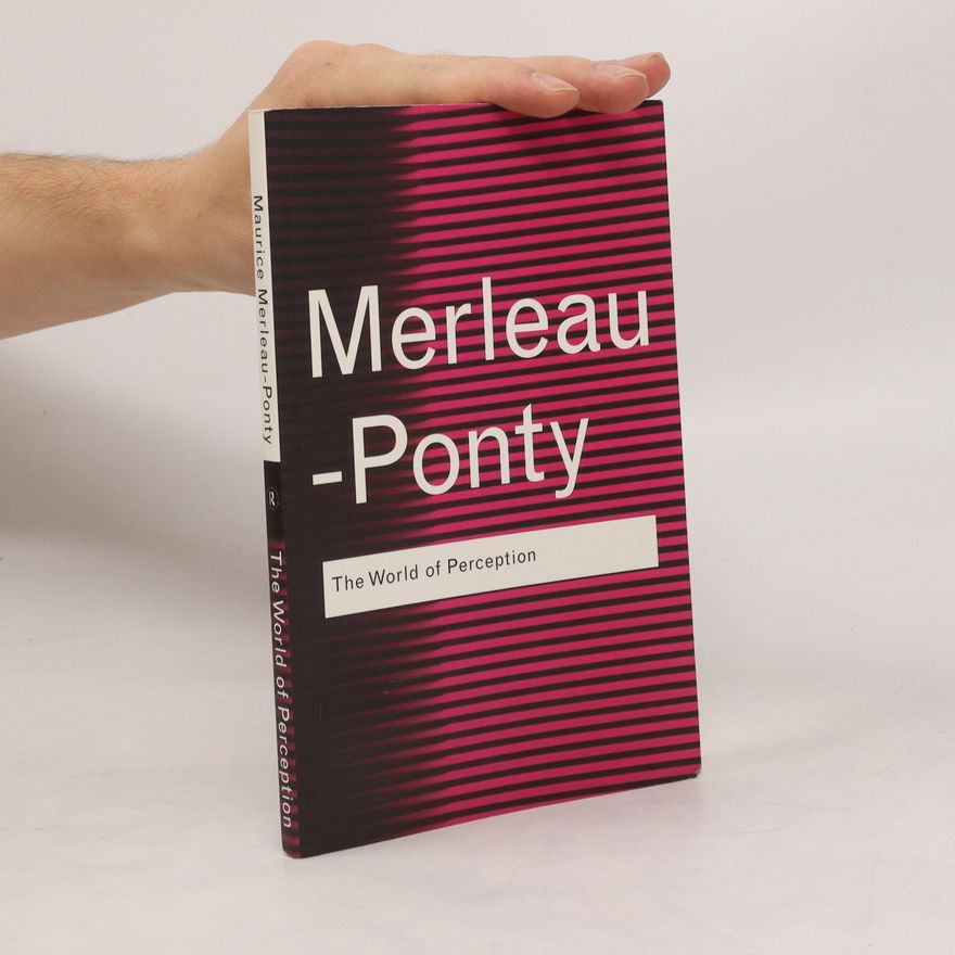 Maurice Merleau Ponty The World of Perception