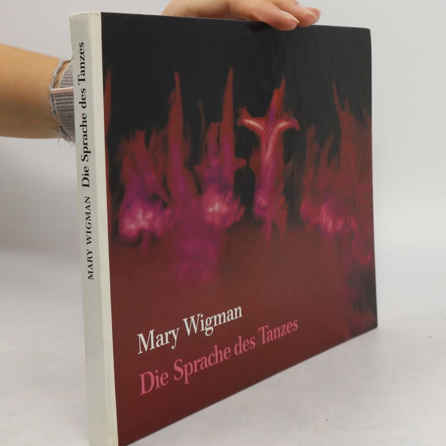 Mary Wigman Die Sprache des Tanzes