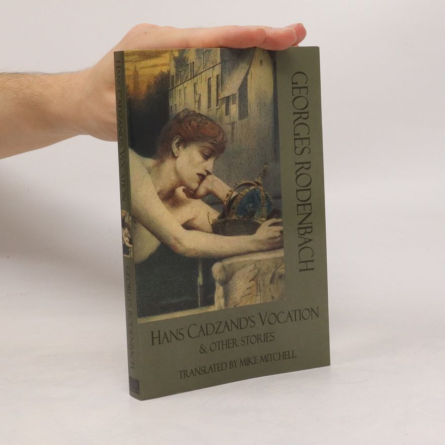 Georges Rodenbach Hans Cadzand's Vocation & Other Stories