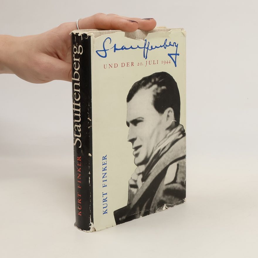 Kurt Finker Stauffenberg und der 20. Juli 1944