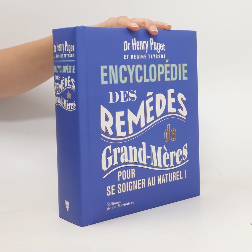Henry Puget Encyclopédie des remèdes de grand-mères pour se soigner au naturel!