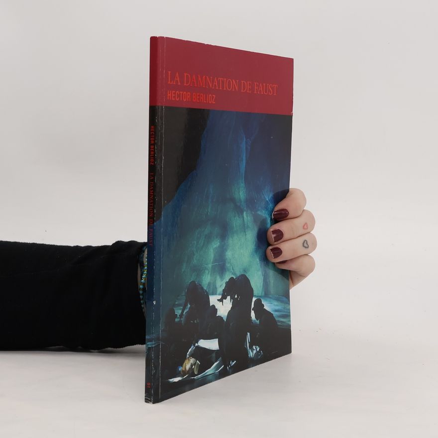 Hector Berlioz La damnation de Faust