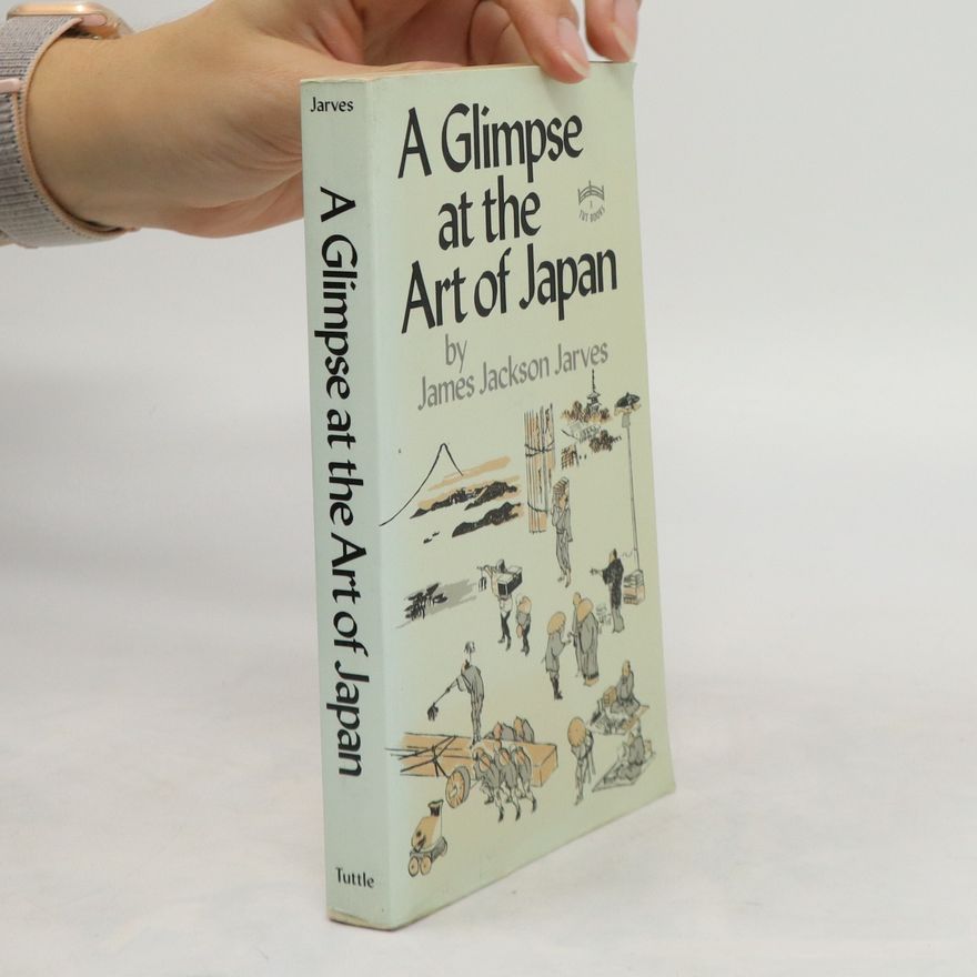 James Jackson Jarves A Glimpse at the Art of Japan