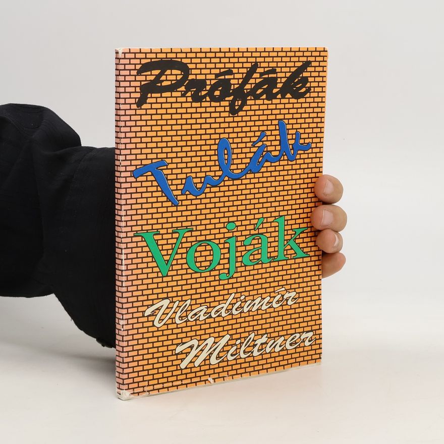 Vladimír Miltner Prófák, voják, tulák