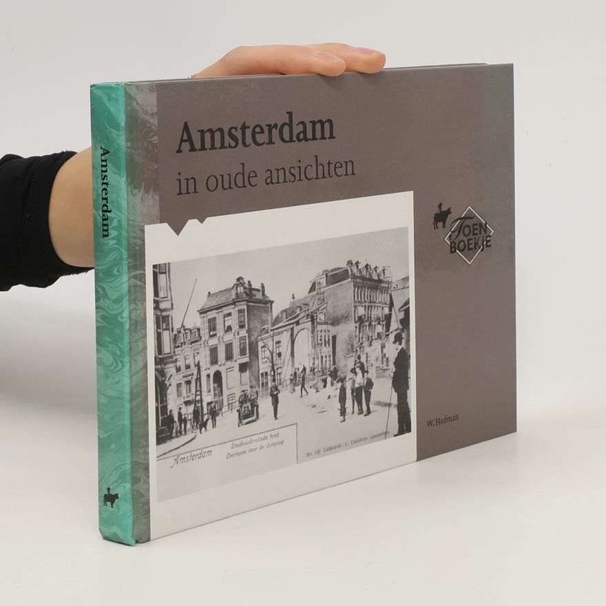 Wolter Hofman Amsterdam in oude ansichten