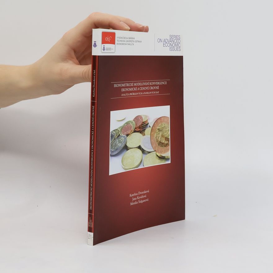 Various authors Ekonometrické modelování konvergence ekonomické a cenové úrovně