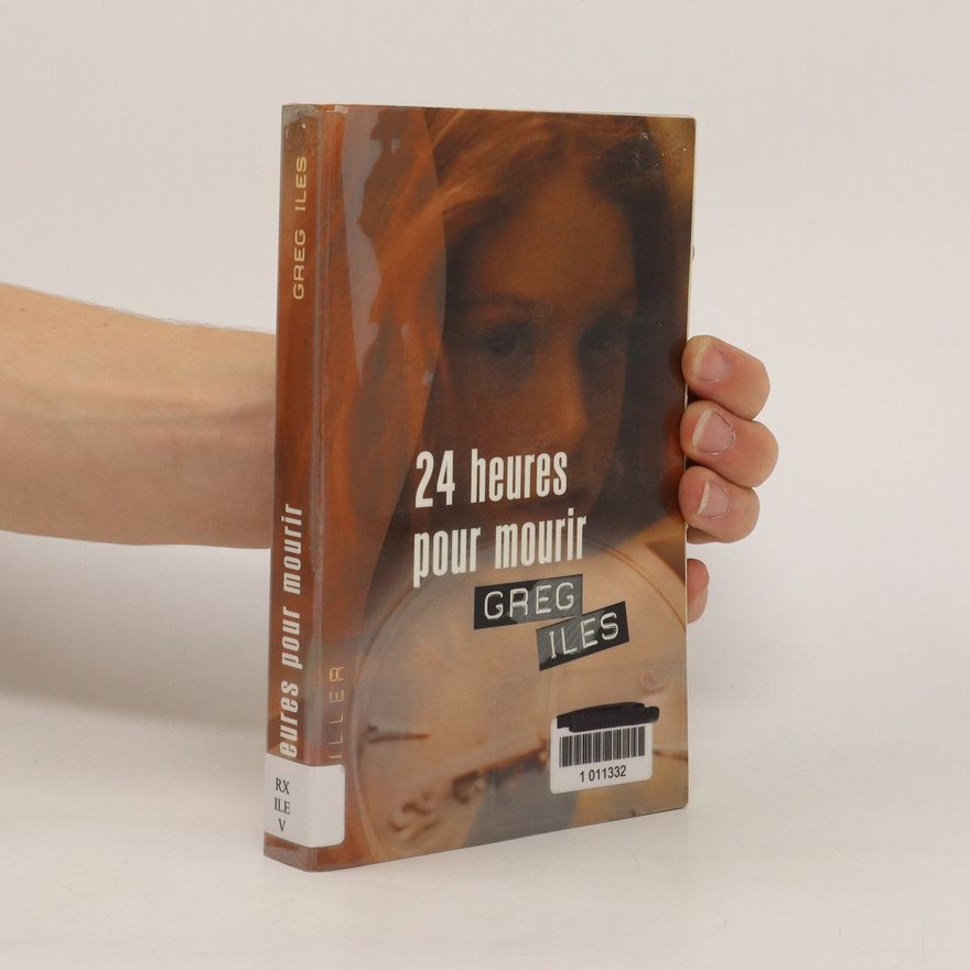 Greg Iles 24 heures pour mourir