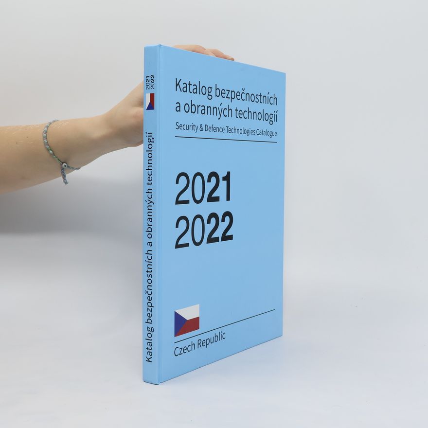 Eva Soukupová Katalog bezpečnostních a obranných technologií. Security & Defence Technologies Catalogue 2021/2022