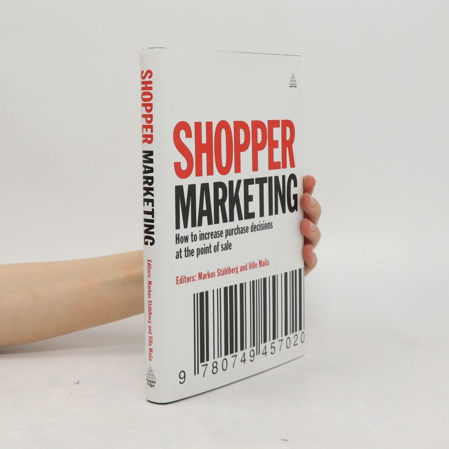 Ville Maila Shopper Marketing: ho to increase purchase decisions at the point of sale