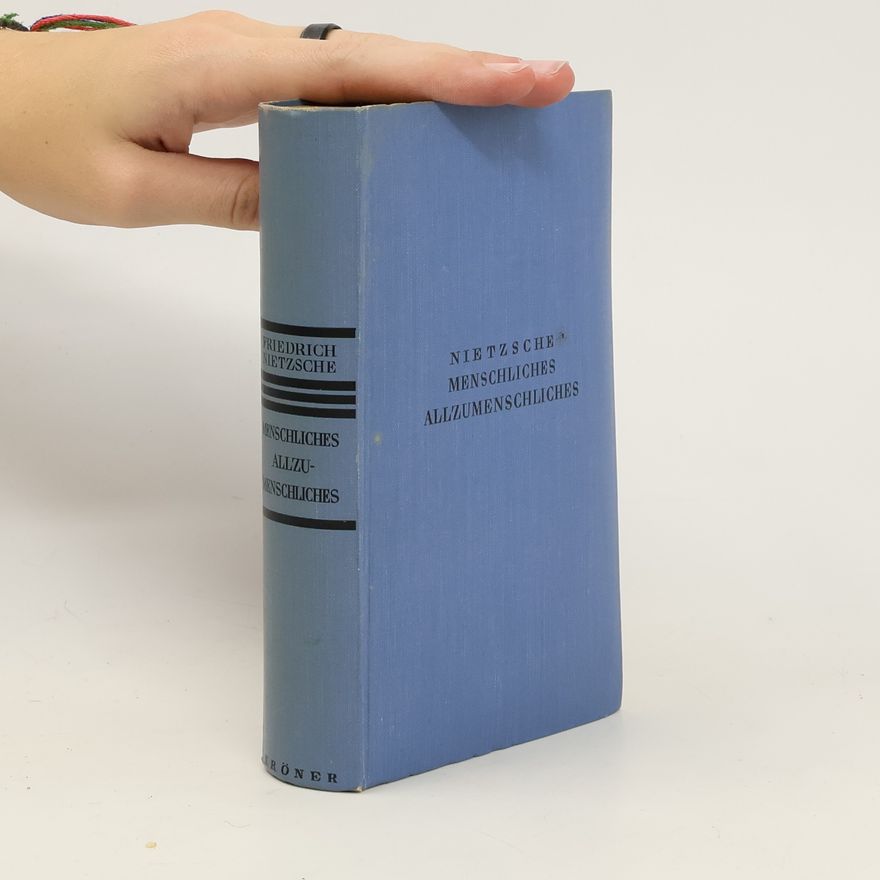Friedrich Nietzsche Menschliches, Allzumenschliches