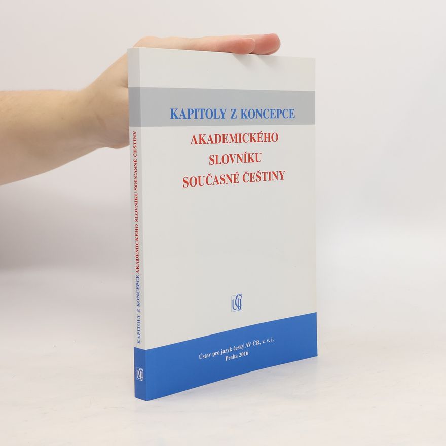 Collectif d'auteurs Kapitoly z koncepce Akademického slovníku současné češtiny