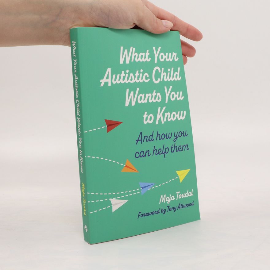 Maja Toudal What Your Autistic Child Wants You to Know