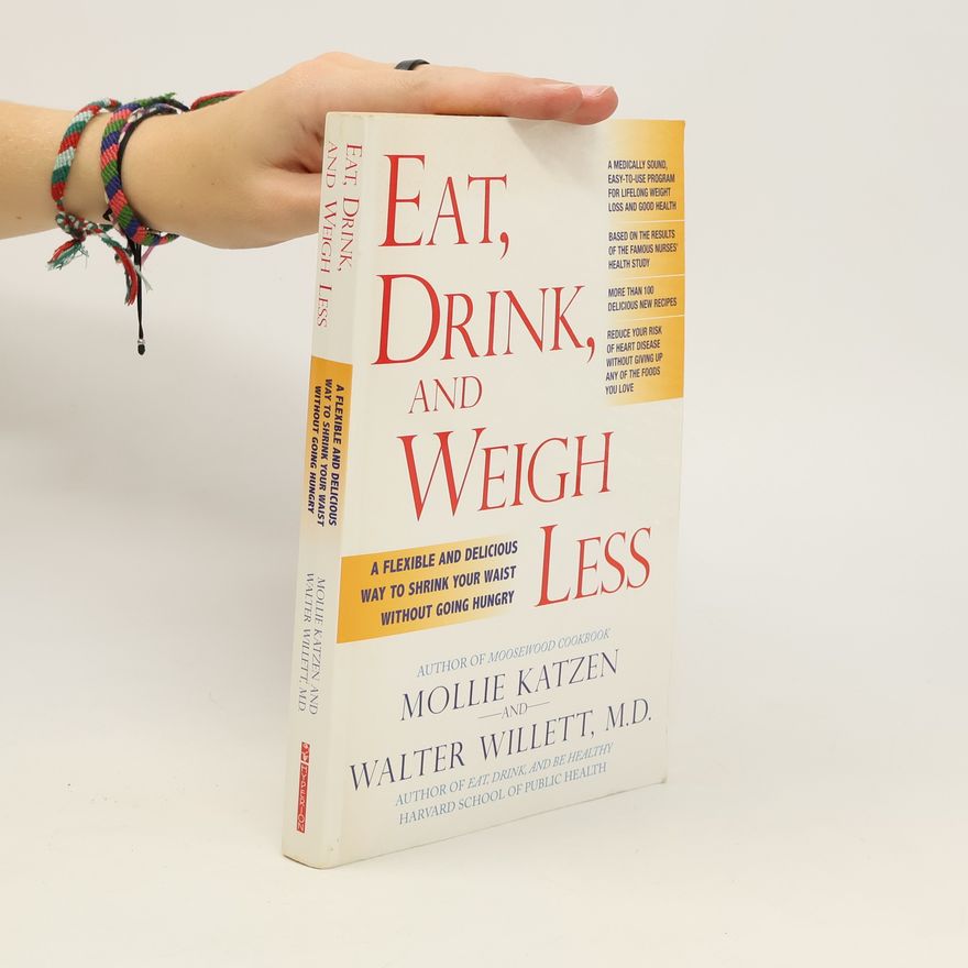 Mollie Katzen Eat, Drink, and Weigh Less