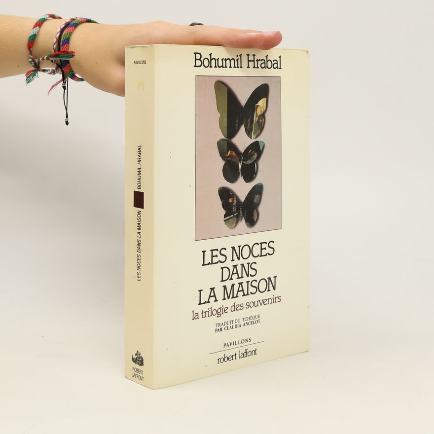 Bohumil Hrabal Les Noces dans la maison