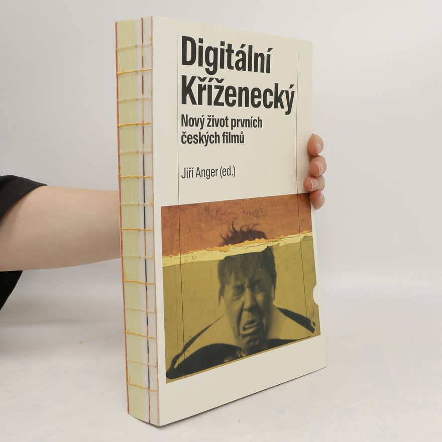 Jiří Anger Digitální Kříženecký: Nový život prvních českých filmů