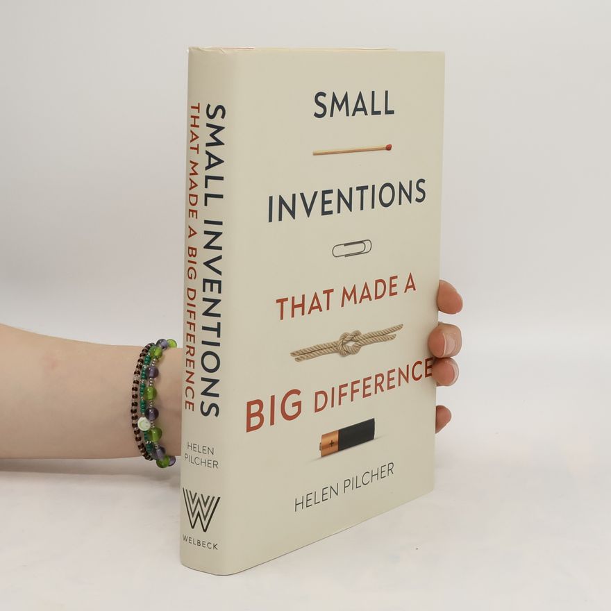 Helen Pilcher Small Inventions that Made a Big Difference