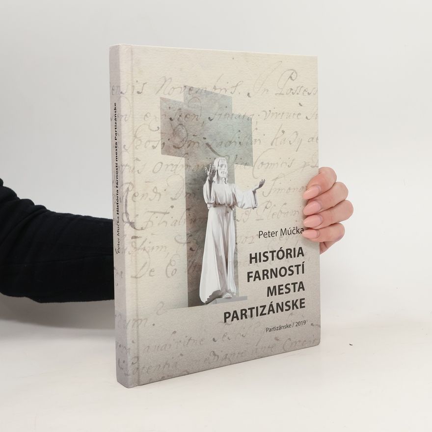 Peter Múčka História farností mesta Partizánske