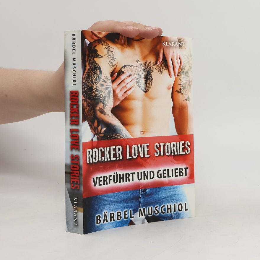 Bärbel Muschiol Rocker Love Stories. Verführt und Geliebt
